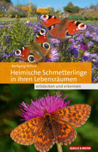 Heimische Schmetterlinge, Wolfgang Willner, Alle Rechte vorbehalten, Quelle & Meyer